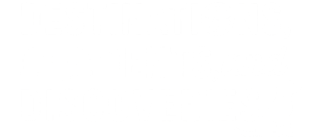 Destinations, Dents, and Discoveries